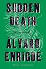 Sudden Death - Álvaro Enrigue - 9780735213449