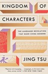 Kingdom of Characters (Pulitzer Prize Finalist) - Jing Tsu - 9780735214736