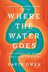 Where the Water Goes - David Owen - 9780735216099