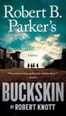Robert B. Parker's Buckskin - Robert Knott - 9780735218284