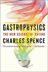 Gastrophysics - SPENCE,  Charles - 9780735223462