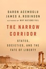 The Narrow Corridor - Daron Acemoglu ; James A. Robinson - 9780735224384