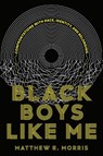 Black Boys Like Me - Matthew R. Morris - 9780735244580