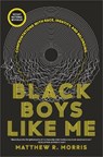 Black Boys Like Me - Matthew R. Morris - 9780735244603