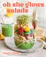 Oh She Glows Salads - Angela Liddon - 9780735250215