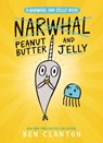 Clanton, B: Peanut Butter and Jelly (a Narwhal and Jelly Boo - Ben Clanton - 9780735262461