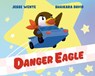 Danger Eagle - Jesse Wente ; Shaikara David - 9780735264830