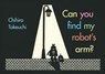 Can You Find My Robot's Arm? - Chihiro Takeuchi - 9780735265103