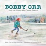 Bobby Orr and the Hand-me-down Skates - Kara Kootstra ; Bobby Orr - 9780735265332
