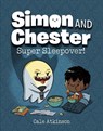 Super Sleepover (Simon and Chester Book #2) - Cale Atkinson - 9780735267442