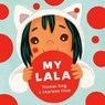 My Lala - Thomas King ; Charlene Chua - 9780735269347
