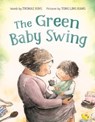 The Green Baby Swing - Thomas King - 9780735269378