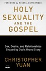 Holy Sexuality and the Gospel - Christopher Yuan - 9780735290921