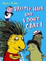 Bristly Hair and I Don't Care! - BUDDE,  Nadia - 9780735842052