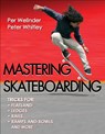 Mastering Skateboarding - Per Welinder ; Peter Whitley - 9780736095990