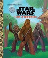I AM A WOOKIEE (STAR WARS) - Golden Books - 9780736437967