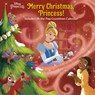 Merry Christmas, Princess! (Disney Princess) - Nicole Johnson - 9780736442459