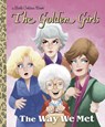 The Way We Met (the Golden Girls) - Derek Elmer - 9780736443883