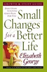 Small Changes for a Better Life: Daily Steps to Living God's Plan for You - Elizabeth George - 9780736917841