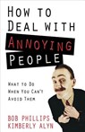How to Deal with Annoying People - Bob Phillips ; Kimberly Alyn - 9780736927017
