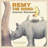 Remy the Rhino Learns Patience - Andy McGuire - 9780736927734