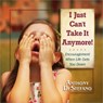 I Just Can't Take It Anymore! - Anthony DeStefano - 9780736948548