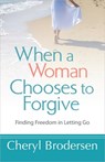 When a Woman Chooses to Forgive - Cheryl Brodersen - 9780736955966