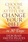 Choose Your Attitude, Change Your Life - Deborah Smith Pegues - 9780736958271