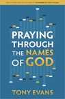 Praying Through the Names of God - Tony Evans - 9780736960519