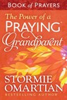 The Power of a Praying Grandparent Book of Prayers - Stormie Omartian - 9780736963046