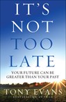 It's Not Too Late - Tony Evans - 9780736968492