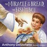 The Miracle of the Bread, the Fish, and the Boy - Anthony DeStefano - 9780736968591