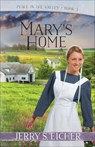 Mary's Home: Volume 3 - Jerry S. Eicher - 9780736969345
