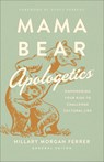 Mama Bear Apologetics - Hillary Morgan Ferrer - 9780736976152