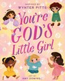 You're God's Little Girl - Wynter Pitts - 9780736983266