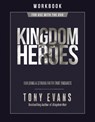 Kingdom Heroes Workbook: Building a Strong Faith That Endures - Tony Evans - 9780736984089