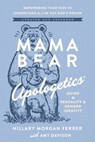 Mama Bear Apologetics Guide to Sexuality and Gender Identity - Hillary Morgan Ferrer - 9780736990813