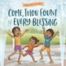 Come, Thou Fount of Every Blessing - Harvest House Publishers - 9780736991872