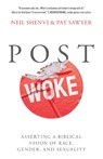 Post Woke - Neil Shenvi ; Pat Sawyer - 9780736992831