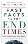 Fast Facts on the End Times - Mark Hitchcock - 9780736994811