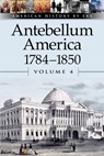 Antebellum America, 1784-1850, Volume 4 - William Dudley - 9780737707175