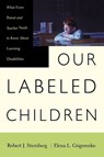 Our Labeled Children - Elena Grigorenko ; Robert Sternberg - 9780738203652