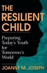 The Resilient Child - Joanne A. Joseph - 9780738212067