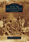 Along the Appalachian Trail: Georgia, North Carolina, and Tennessee - Leonard M. Adkins - 9780738591032