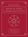 Buckland's Book of Spirit Communications - Raymond Buckland - 9780738703992