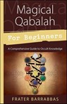Magical Qabalah for Beginners - Frater Barrabbas - 9780738732695
