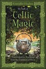 The Book of Celtic Magic - Kristoffer Hughes - 9780738740508