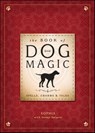 The Book of Dog Magic - Sophia ; Denny Sargent - 9780738748702