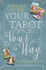 Your Tarot Your Way - Barbara Moore - 9780738749730