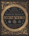 Elementary Treatise of Occult Science - Papus ; Mark Anthony Mikituk - 9780738754970